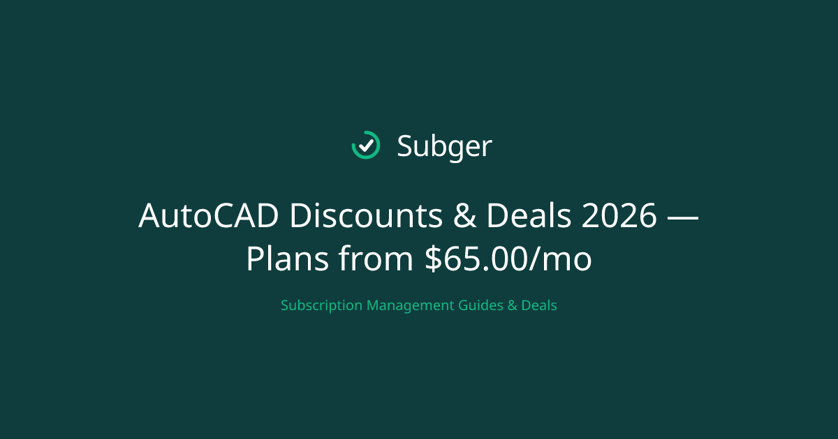 AutoCAD Discounts & Deals 2026 — Plans from $65.00/mo | Subger