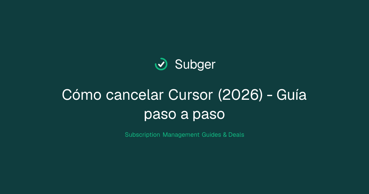 Cómo cancelar Cursor (2026) - Guía paso a paso | Subger