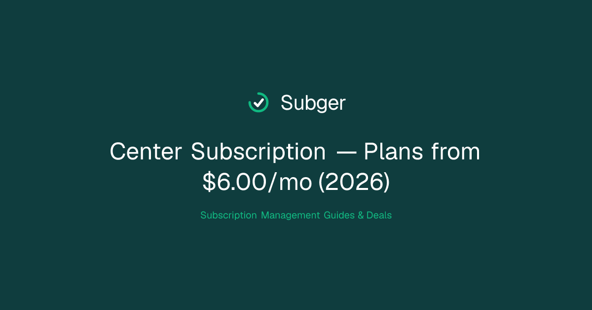 Center Subscription — Plans from $6.00/mo (2026) | Subger