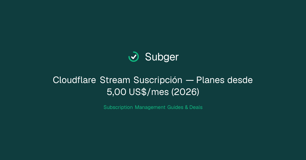 Cloudflare Stream Suscripción — Planes desde 5,00 US$/mes (2026) | Subger