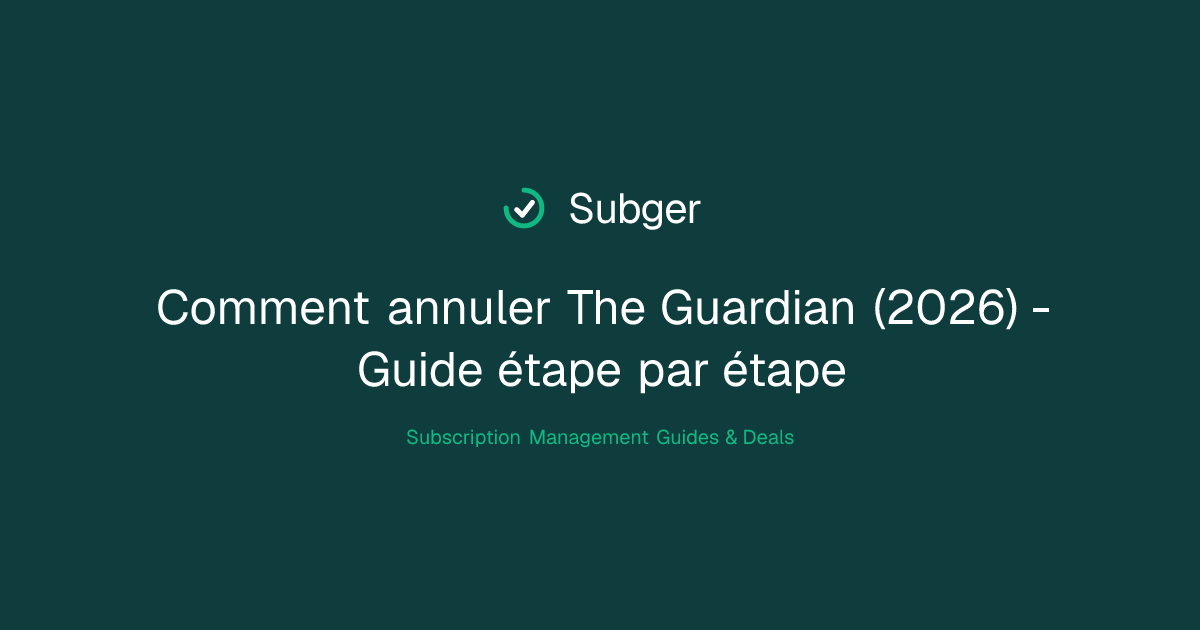 Comment annuler The Guardian (2026) - Guide étape par étape | Subger