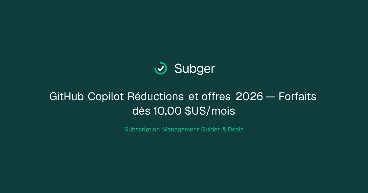 GitHub Copilot Réductions et offres 2026 — Forfaits dès 10,00 $US/mois ...