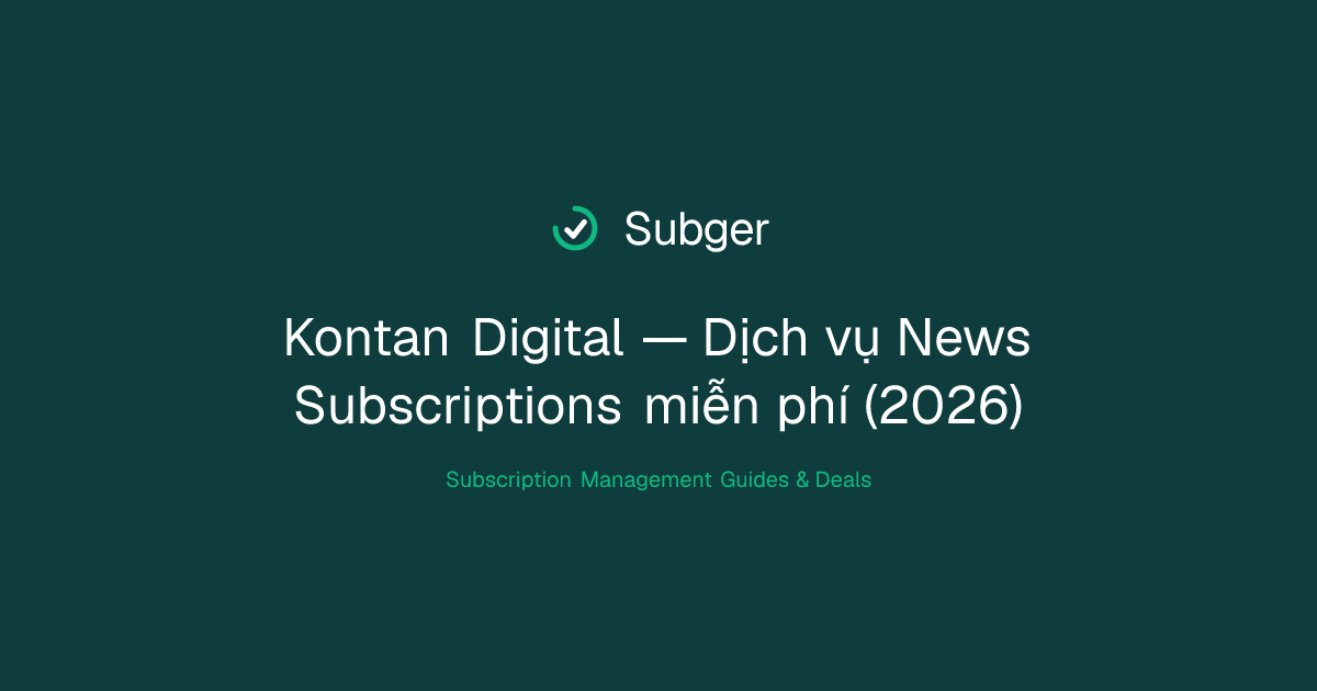 Kontan Digital — Dịch vụ News Subscriptions miễn phí (2026) | Subger