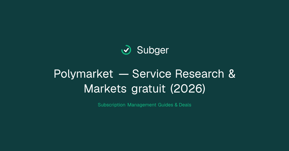 Polymarket — Service Research & Markets gratuit (2026) | Subger
