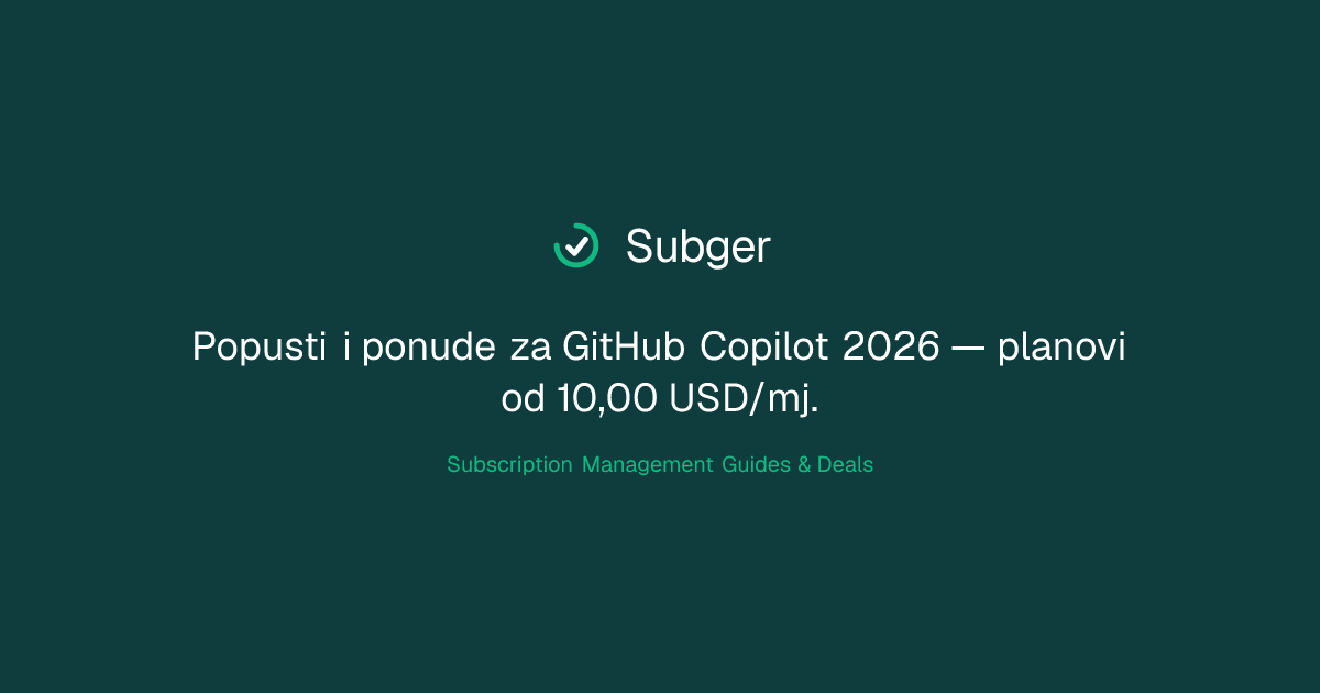 Popusti i ponude za GitHub Copilot 2026 — planovi od 10,00 USD/mj. | Subger