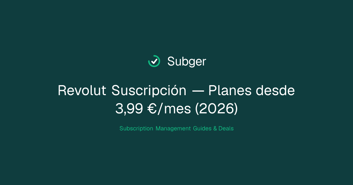 Revolut Suscripción — Planes desde 3,99 €/mes (2026) | Subger