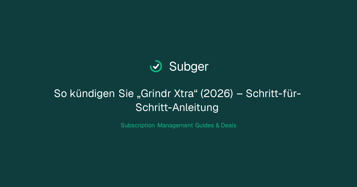 So kündigen Sie „Grindr Xtra“ (2026) – Schritt-für-Schritt-Anleitung ...